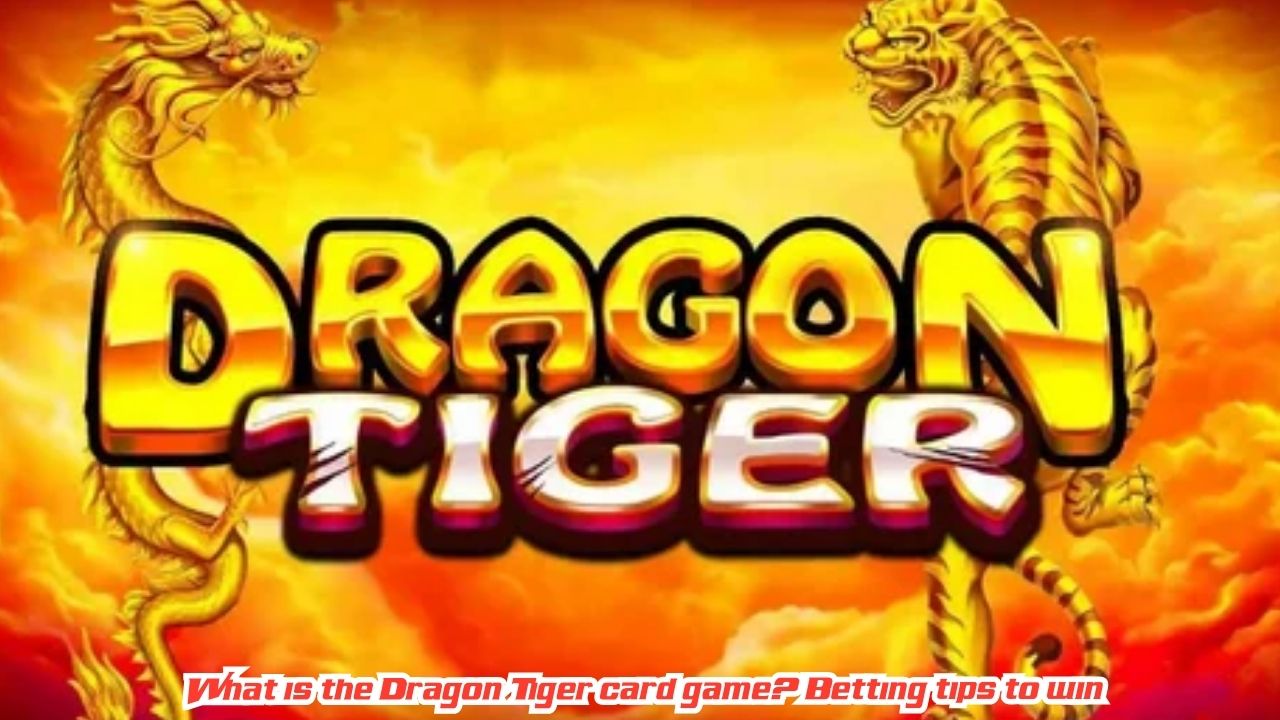 What is the Dragon Tiger card game?
